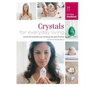 Healing Handbooks: Crystals for Everyday Living