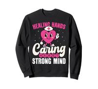 Healing Hands Caring Heart Strong Mind Nurse Appreciation Sweatshirt