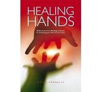 Healing Hands: Simple and Practical Techniques for Developing Good Health and Inner Peace