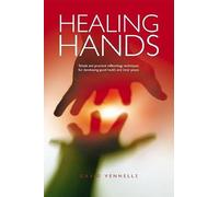 Healing Hands: Simple and Practical Techniques for Developing Good Health and Inner Peace