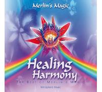 Healing Harmony. CD: The Best of Merlin's Magic