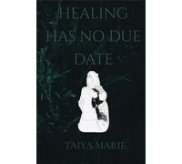 Healing Has No Due Date