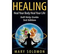 Healing: Heal Your Mind Heal Your Body