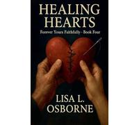 Healing Hearts: 4 (Forever Yours Faithfully)