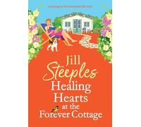 Healing Hearts at The Forever Cottage: A BRAND NEW heartwarming Cotswolds escape from Jill Steeples (Lower Leaping, 2)