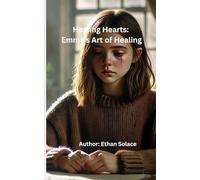 Healing Hearts: Emma's Art of Healing (Healing Hearts: Just the Stories)