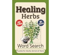 Healing Herbs Word Search Puzzle Book: Word Searches With Clear to Read Print about Healing herbs, Medicinal plants, Natural remedies and More | 6x9 ... For Vacations, Holidays and Leisure Time