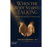 Healing Homework Vol 3: When The Body Started Talking: When Survival Mode Starts Costing Too Much