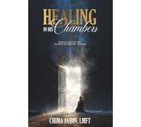 Healing in His Chambers: God’s Voice in the Silence of Sexual Trauma