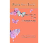 Healing in His Presence: A 7-Day Guided Prayer & Empowerment Journey