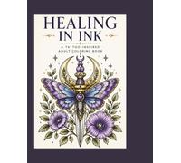 Healing in Ink: An Adult Colouring Book