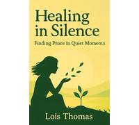 Healing In Silence: Finding Peace In Quiet Moments