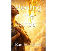 Healing in the ashes (From Brokenness to restoration through Christ)