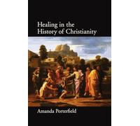 Porterfield - Healing in the History of Christianity - New paperback o - J555z