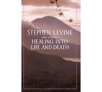 Healing into Life and Death