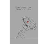 Healing is in the Feeling: a journal for all the feels (There is Healing in the Feeling)