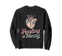 Healing Is Messy Emotional Wellness Mental Health Journey Sweatshirt