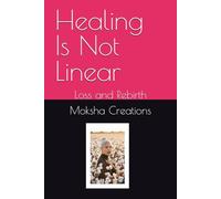 Healing Is Not Linear: Loss and Rebirth
