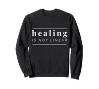 Healing is Not Linear Mental Health Recovery Quote Sweatshirt