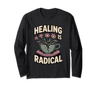 Healing is Radical Self-Care As A Revolutionary Act Long Sleeve T-Shirt