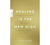Vex King Sabine Healing Is the New High - Traumata loslassen und inn (Paperback)