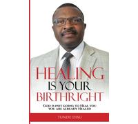HEALING IS YOUR BIRTHRIGHT: God is not going to heal You, you are already healed