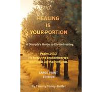 Healing Is Your Portion: A Disciple's Guide to Divine Healing