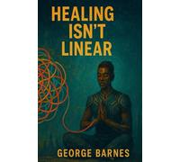 Healing Isn’t Linear: Here’s Why
