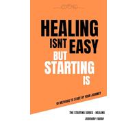 Healing isn't easy, but getting started is.: 10 Methods to get back up.