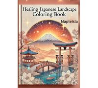 Healing Japanese Landscape Coloring Book: A Journey Through the Seasons for Grown-Ups (Variecoloriage)