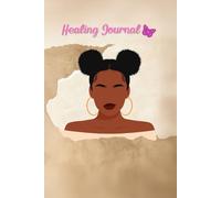 Healing Journal for Black Women: Release the Pain, Reclaim Your Power: (Blank Pages, 6 x 9, 200+ Pages & Inspirational Quotes)
