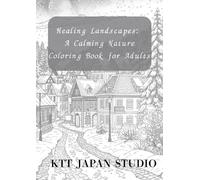 Healing Landscapes: A Calming Nature Coloring Book for Adults