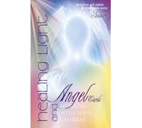 Healing Light and Angel Cards : Working with Your Chakras
