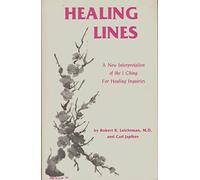 Healing Lines: Commentary on the I Ching Concerning Physical and Psychological Health