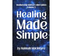 Healing Made Simple (Mediumship Matters Mini Guides)