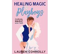 Healing Magic & Playboys: 3 (Casual Magic)