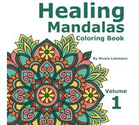 Healing Mandalas: An adult coloring book featuring 40 original, hand-drawn mandalas to soothe the soul and calm the mind. 8.5x8.5 in size.