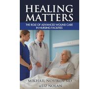 Healing Matters: The Role of Advanced Wound Care in Nursing Facilities