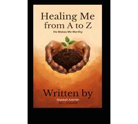Healing Me From A to Z: He Makes Me Worthy