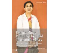Healing Minds, Restoring Hope and Transforming Lives: The Story of Pioneering Psychiatrist Dr. Vemireddy Radhika Reddy