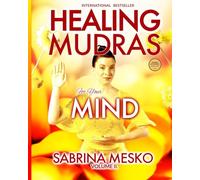 Healing Mudras for your Mind: Yoga for Your Hands: Volume 2 (Healing Mudras - Full color)