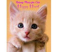 Healing Music - Relaxing Music for Cats〜 Happy Heart(人生はニャンとかなる! タイアップCD)