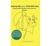 Healing My Inner Child With God: A Journal for Christian Teen Girls and Women