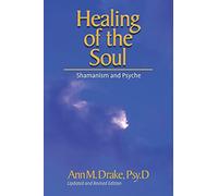 Healing of the Soul: Shamanism and Psyche