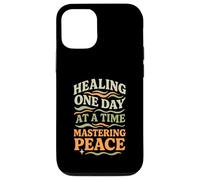 Healing One Day At A Time Mastering Peace Self-Care Case for iPhone 12/12 Pro