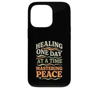 Healing One Day At A Time Mastering Peace Self-Care Case for iPhone 13 Pro