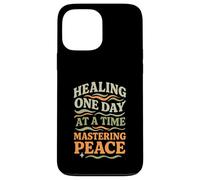 Healing One Day At A Time Mastering Peace Self-Care Case for iPhone 13 Pro Max