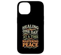 Healing One Day At A Time Mastering Peace Self-Care Case for iPhone 14