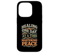 Healing One Day At A Time Mastering Peace Self-Care Case for iPhone 14 Pro
