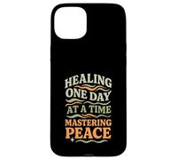 Healing One Day At A Time Mastering Peace Self-Care Case for iPhone 15 Plus